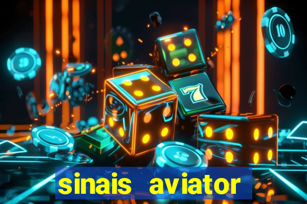 sinais aviator esporte da sorte